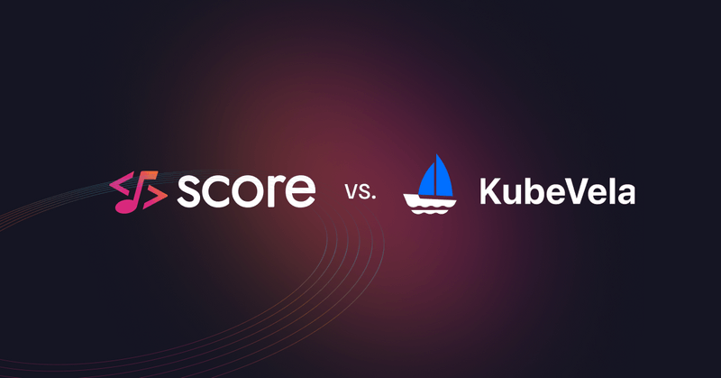 How is Score different to the Open Application Model and Kubevela?